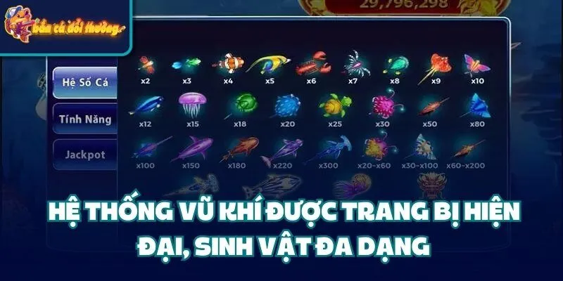 Vua Săn Cá - Cuộc Chiến Đại Dương, Xưng Vương Biển Cả 4 Hệ thống vũ khí được trang bị hiện đại, sinh vật đa dạng
