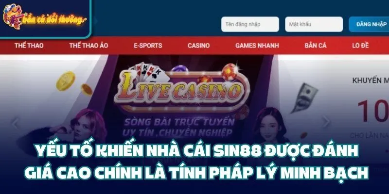 Nhà Cái Sin88 – Lựa Chọn Hàng Đầu Cho Giới Cá Cược 3 Yếu tố khiến nhà cái Sin88 được đánh giá cao chính là tính pháp lý minh bạch